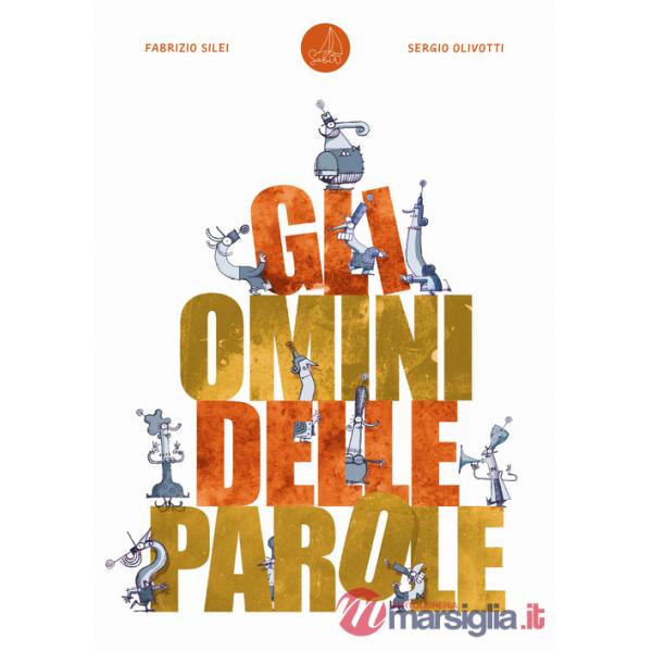 Omini delle parole. Ediz. illustrata (Gli)