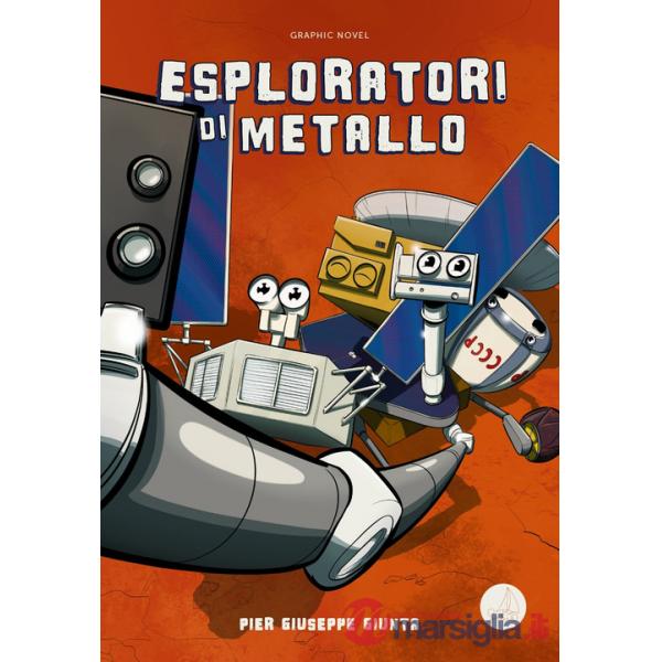 Esploratori di metallo. Ediz. illustrata