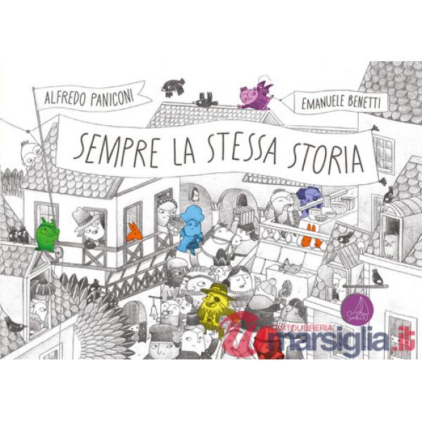 Sempre la stessa storia. Ediz. a colori