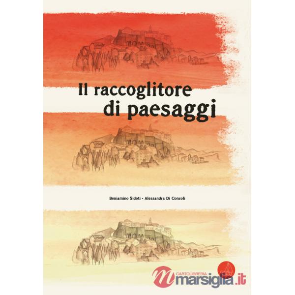 Raccoglitore di paesaggi. Ediz. a colori (Il)