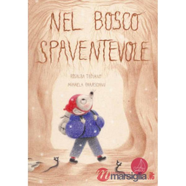 Nel bosco spaventevole. Ediz. a colori