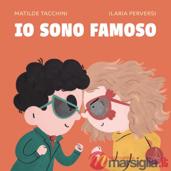 Io sono famoso. Ediz. illustrata