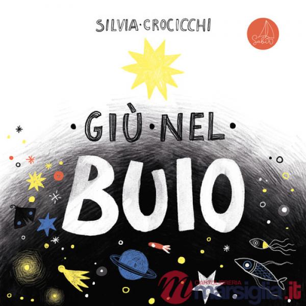 Giù nel buio. Ediz. illustrata