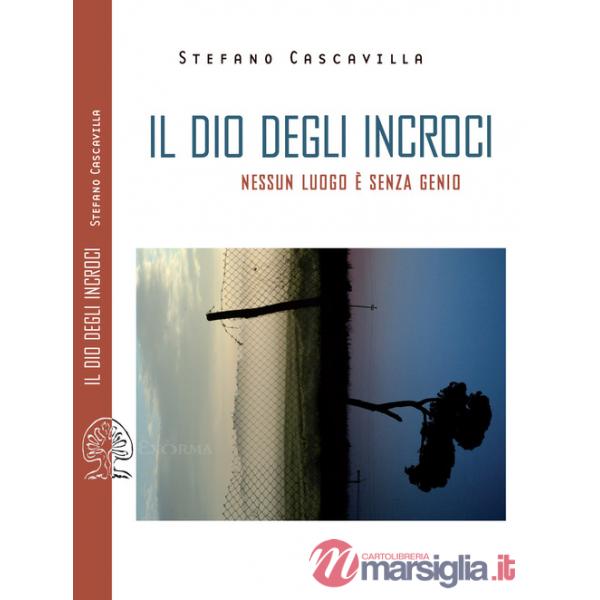Dio degli incroci. Nessun luogo è senza genio (Il)