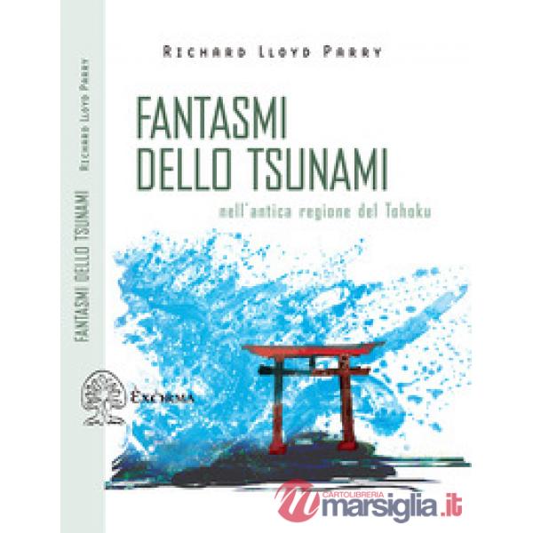Fantasmi dello tsunami. Nell'antica regione del Tohoku