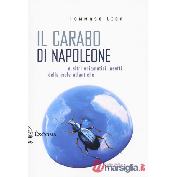 Carabo di Napoleone e altri enigmatici insetti delle isole atlantiche (Il)