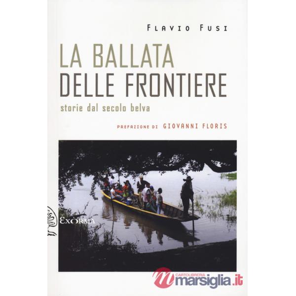 Ballata delle frontiere. Storie dal Secolo belva (La)