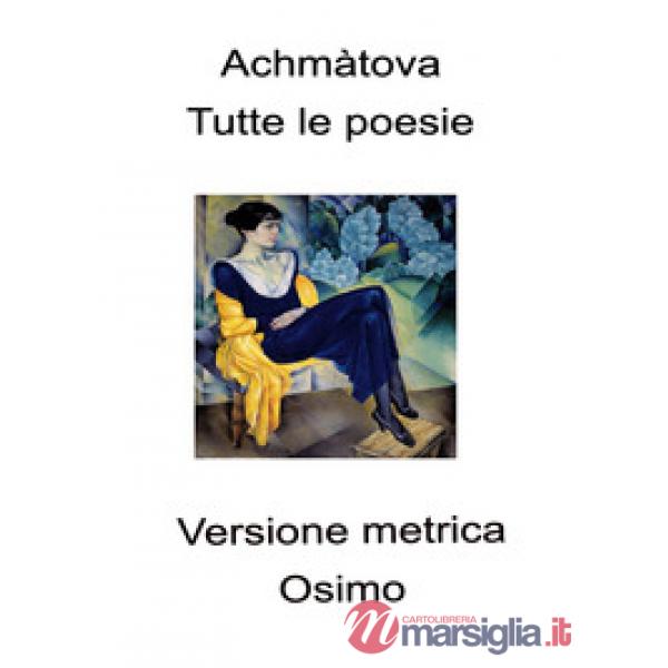 Tutte le poesie (1904-1966). Versione metrica