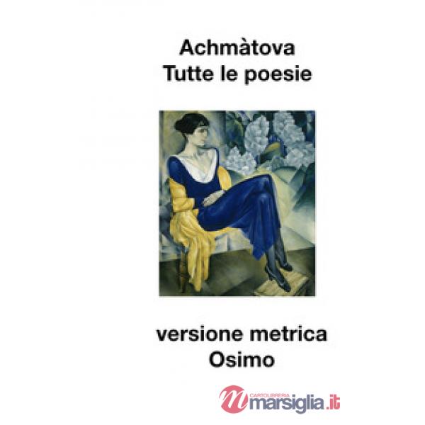 Tutte le poesie (1904-1966). Versione metrica