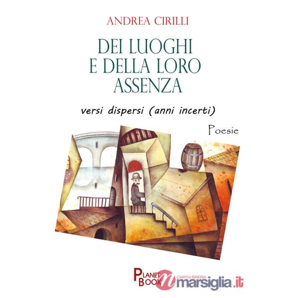 Dei luoghi e della loro assenza versi dispersi (anni incerti)