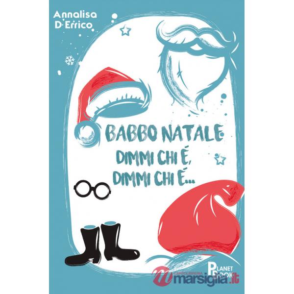Babbo Natale, dimmi chi è, dimmi chi è...