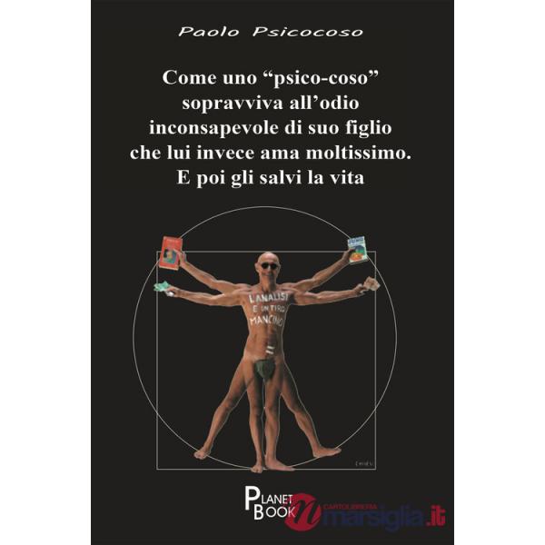 Come uno «psico-coso» sopravviva all'odio inconsapevole di suo figlio che lui invece ama moltissimo. E poi gli salvi la vita