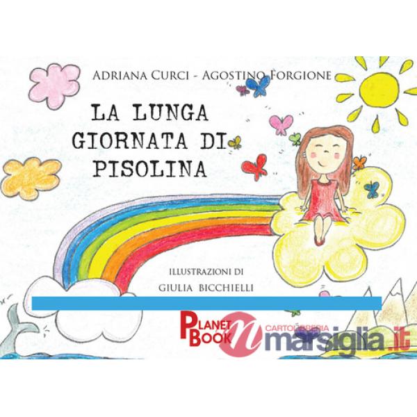 Lunga giornata di Pisolina. Ediz. a colori (La)