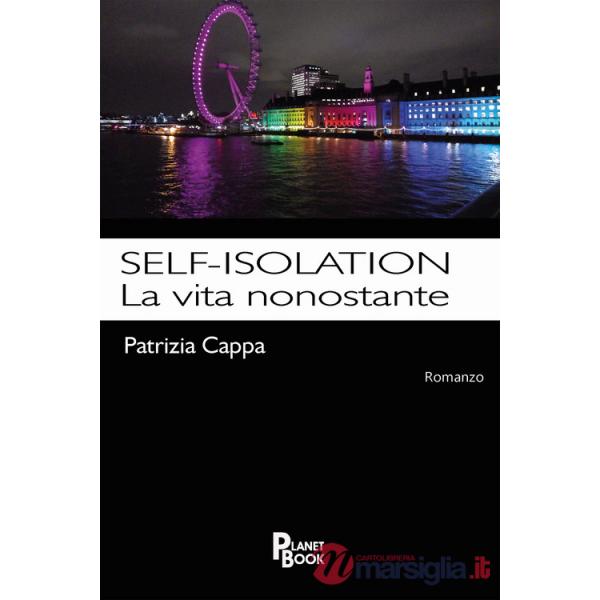 Self-isolation. La vita nonostante