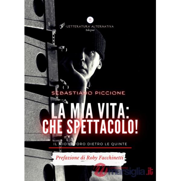 Mia vita: che spettacolo! Il mio lavoro dietro le quinte (La)