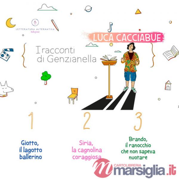 Racconti di Genzianella (I). Vol. 1-3: Giotto, il lagotto ballerino-Siria, la cagnolina coraggiosa-Brando, il ranocchio che non 