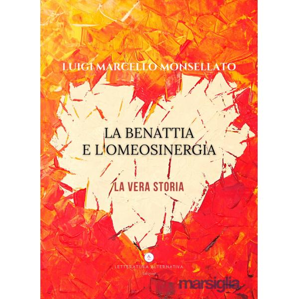 Benattia e l'Omeosinergia. La vera storia (La)