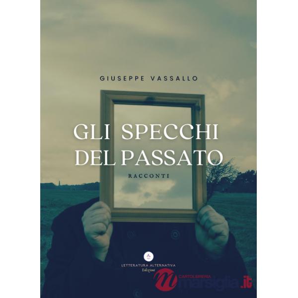 Specchi del passato. Racconti (Gli)
