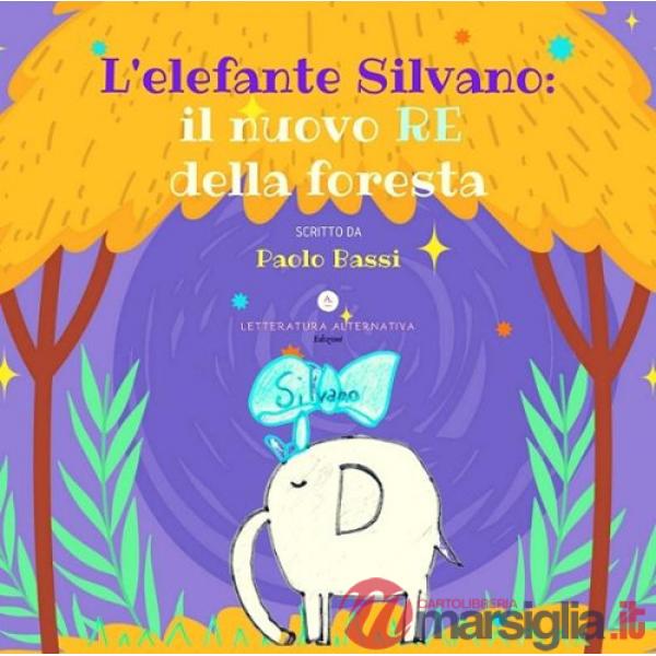 Elefante Silvano: il nuovo re della foresta (L')