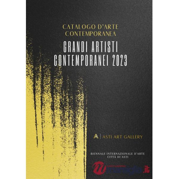 Catalogo d'arte contemporanea. Grandi artisti contemporanei. Ediz. illustrata
