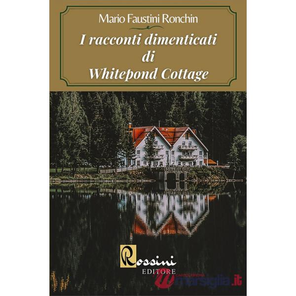 Racconti dimenticati di Whitepond Cottage (I)