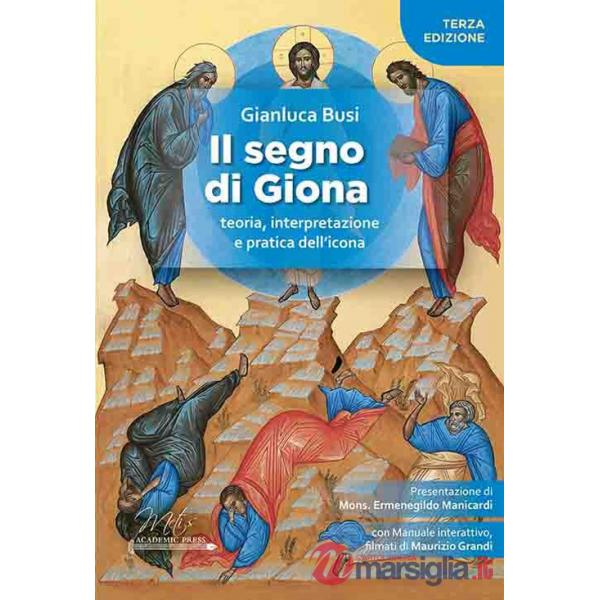 Segno di Giona. Teoria, interpretazione e pratica dell'icona (Il)