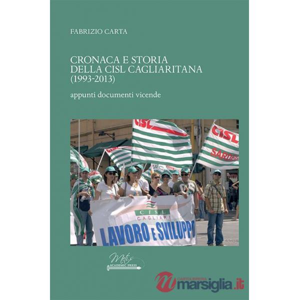 Cronaca e storia della CISL cagliaritana (1993-2013). Appunti, documenti, vicende