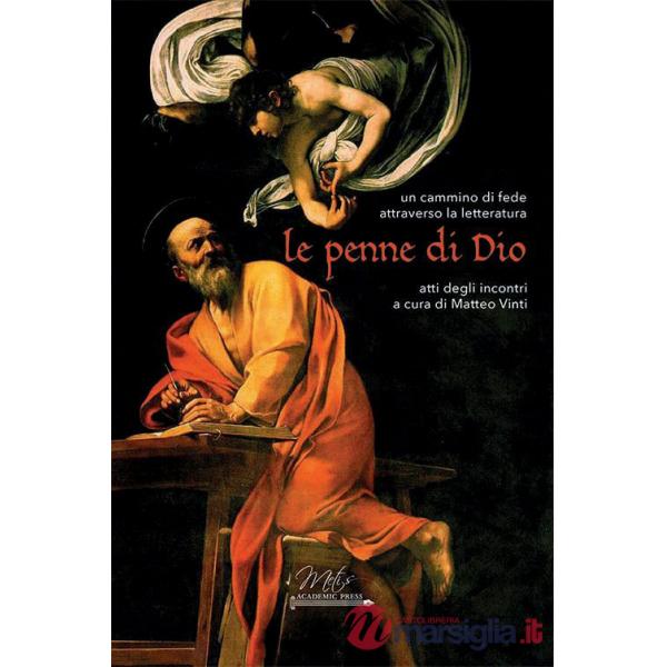 Penne di Dio. Un cammino di fede attraverso la letteratura (Le)