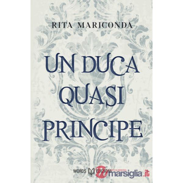Duca quasi principe. Nuova ediz. (Un)