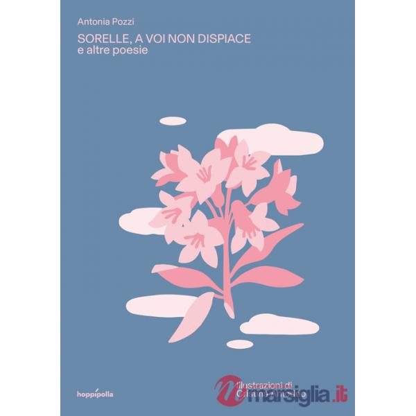 Sorelle, a voi non dispiace e altre poesie. Ediz. a colori. Con Poster
