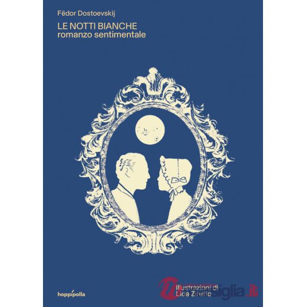 Notti bianche. Romanzo sentimentale. Ediz. a colori. Con poster illustrato (Le)