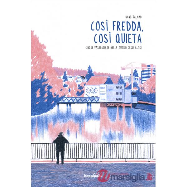 Così fredda, così quieta. Cinque passeggiate nella Zurigo degli altri