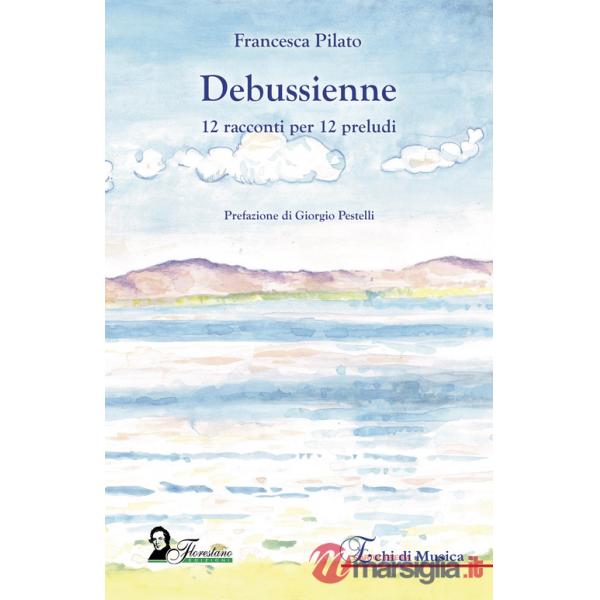 Debussienne. 12 racconti per 12 preludi