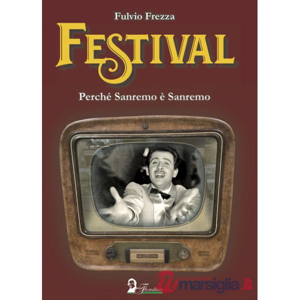 Festival. Perché Sanremo è Sanremo