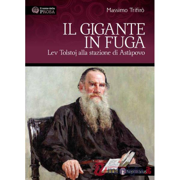Gigante in fuga. Lev Tolstoj alla stazione di Astàpovo (Il)