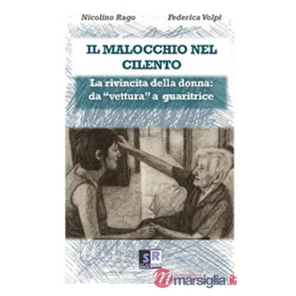Malocchio nel Cilento. La rivincita della donna: da «vettura» a guaritrice (Il)