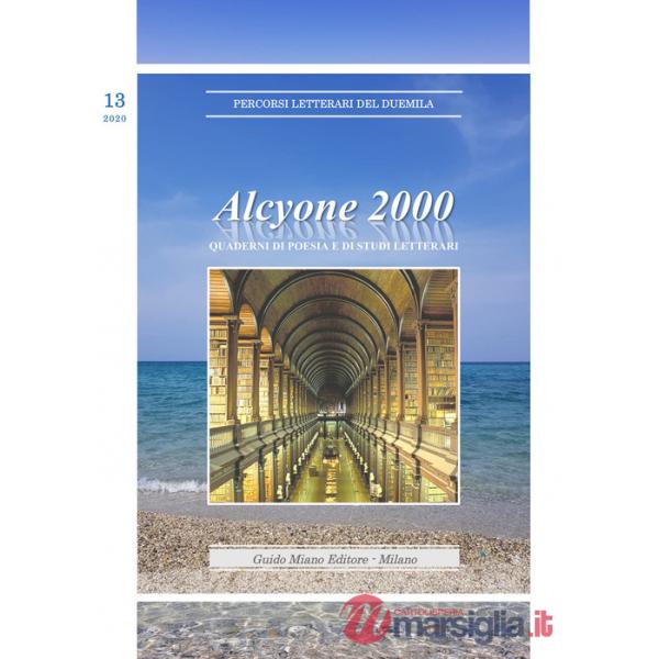 Alcyone 2000. Quaderni di poesia e di studi letterari. Vol. 13