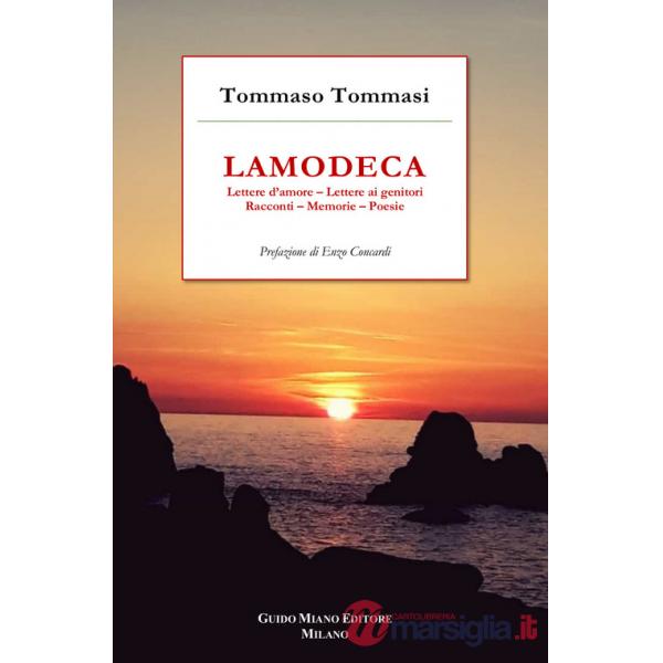 Lamodeca. Lettere d'amore, lettere ai genitori, racconti, memorie, poesie