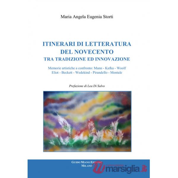 Itinerari di letteratura del Novecento tra tradizione ed innovazione, Memorie artistiche a confronto: Mann, Kafka, Woolf, Eliot,
