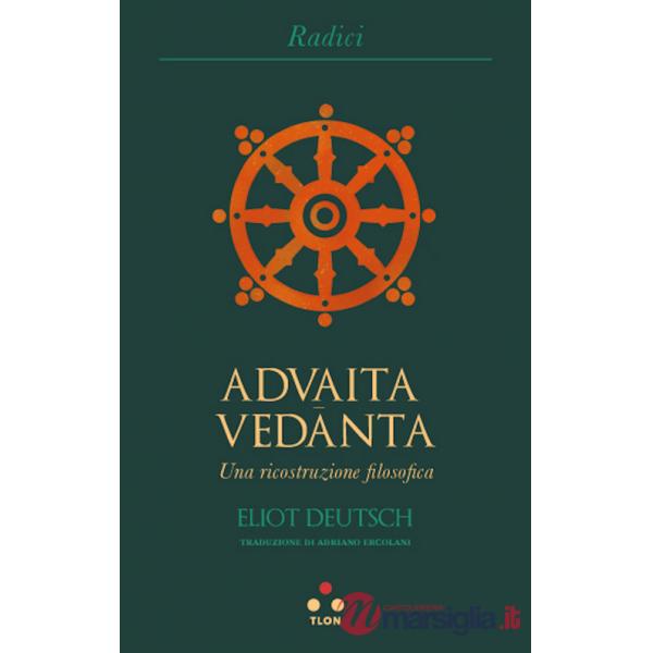 Advaita Vedanta. Una ricostruzione filosofica