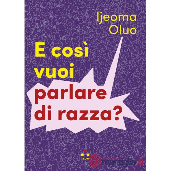 E così vuoi parlare di razza?