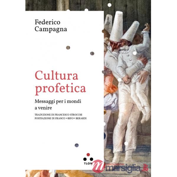 Cultura profetica. Messaggi per i mondi a venire