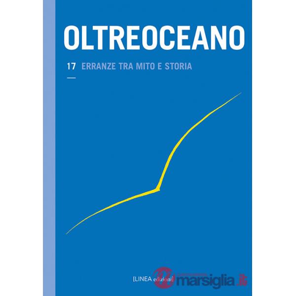 Oltreoceano. Vol. 17: Erranze tra mito e storia