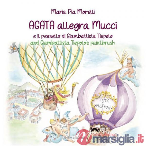 Agata allegra Mucci e il pennello di Giambattista Tiepolo. Ediz. italiana e inglese