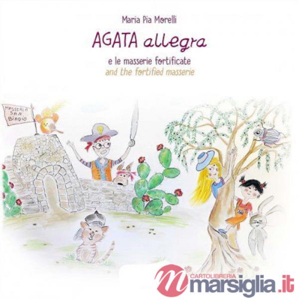 Agata Allegra e le masserie fortificate-Agata Allegra and the fortified masserie. Ediz. a colori