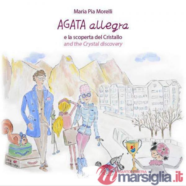 Agata Allegra e la scoperta del cristallo-Agata Allegra and the crystal discovery. Ediz. bilingue
