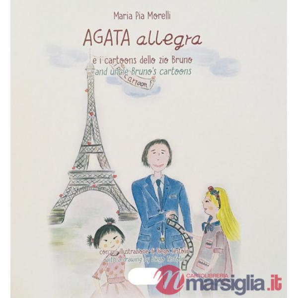 Agata Allegra e i cartoons dello zio Bruno-Agata Allegra and uncle Bruno's cartoons. Ediz. bilingue