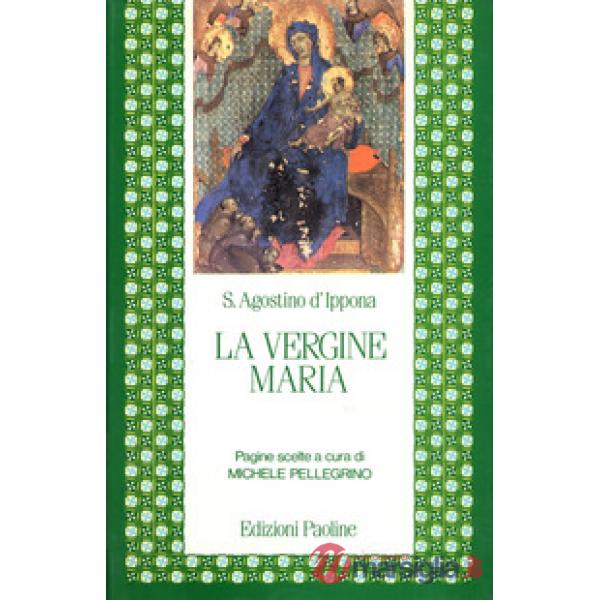 Vergine Maria. Pagine scelte (La)