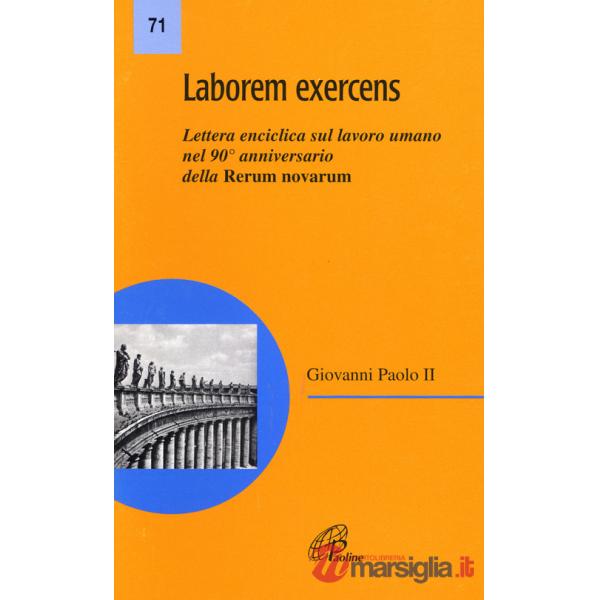 Laborem exercens. Lettera enciclica di Giovanni Paolo II sul lavoro umano