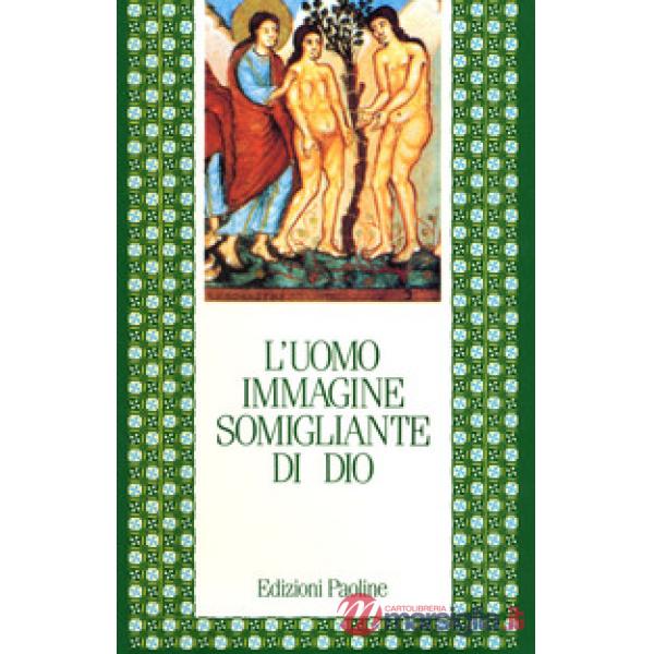Uomo, immagine somigliante di Dio (L')